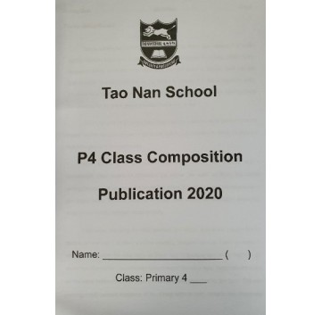 TAO NAN SCHOOL P4 CLASS COMPOSITION PUBLICATION 2020