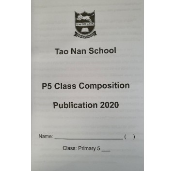 TAO NAN SCHOOL P5 CLASS COMPOSITION PUBLICATION 2020